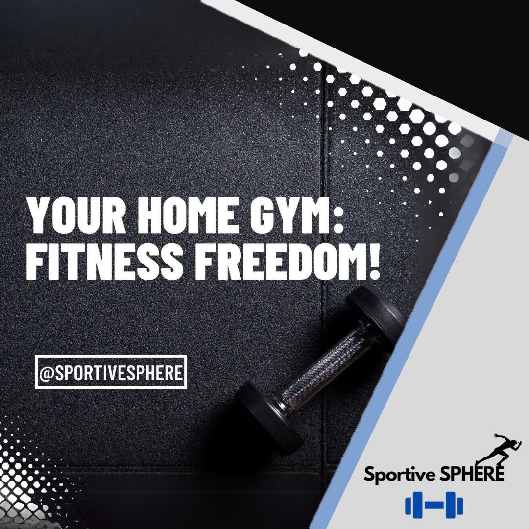 Your Home Gym: Fitness Freedom!